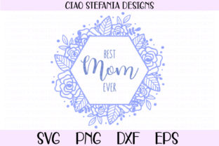 Creating Custom Mother’s Day Gifts with the Best Mom Ever Floral Hexagon Frame Digital Cut File